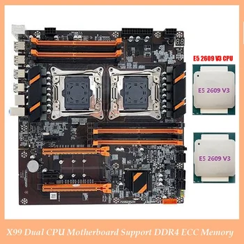 Новая материнская плата X99 с двумя процессорами Поддержка LGA2011-3 Поддержка процессоров DDR4 ECC Материнская плата для настольных ПК + 2XE5 2609 V3