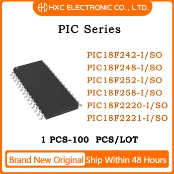 Совершенно новый оригинальный чип PIC18F242-I/SO PIC18F248 PIC18F252 PIC18F258 PIC18F2220 PIC18F2221 PIC18F2 PIC18F IC Chip SOP-28