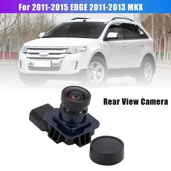 Для 2011-2015 Ford Edge / 2011-2013 Lincoln MKX Камера заднего вида Камера заднего вида заднего вида BT4Z-19G490-B