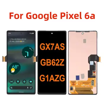 6.1 '' Оригинал для Google Pixel 6a GX7AS GB62Z G1AZG ЖК-дисплей Сенсорный экран Дигитайзер в сборе