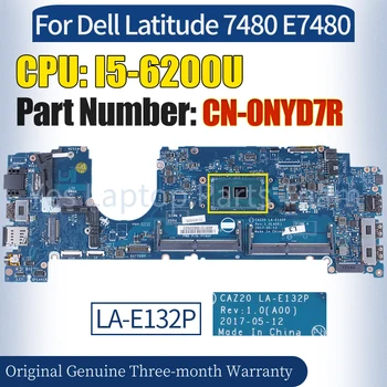 LA-E132P для материнской платы ноутбука Dell Latitude 7480 E7480 CN-0NYD7R SR2EY I5-6200U 100% протестированная материнская плата ноутбука